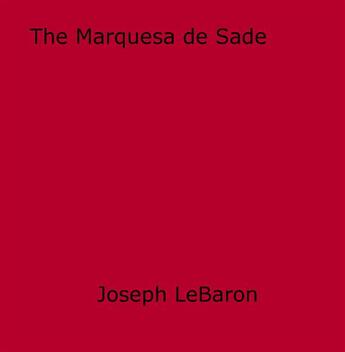 Couverture du livre « The Marquesa de Sade » de Joseph Lebaron aux éditions Epagine