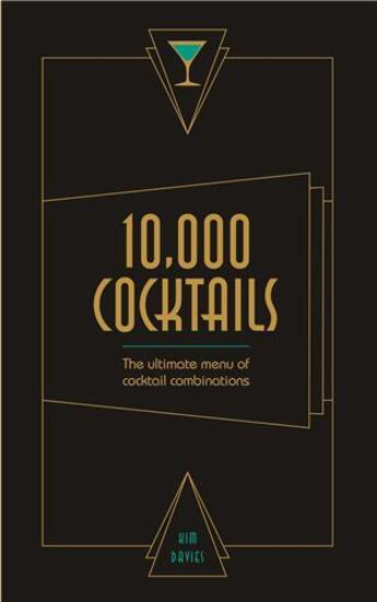 Couverture du livre « 10,000 cocktails: the ultimate menue of cocktail combinations » de Kim Davies aux éditions Ivy Press