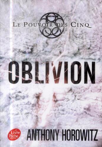 Couverture du livre « Le pouvoir des cinq t.5 ; oblivion » de Anthony Horowitz aux éditions Le Livre De Poche Jeunesse