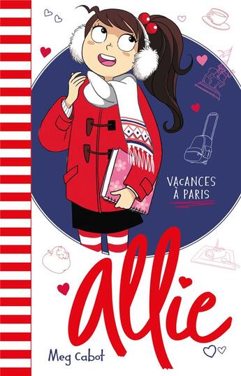 Couverture du livre « Allie T.7 ; vacances à Paris » de Meg Cabot aux éditions Hachette Romans