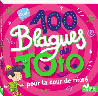 Couverture du livre « 100 blagues de Toto pour la cour de récré » de  aux éditions Deux Coqs D'or