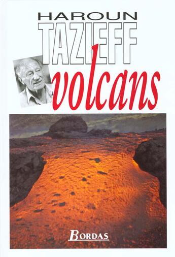 Couverture du livre « L'Aventure Des Volcans » de Aroun Tazieff aux éditions Bordas