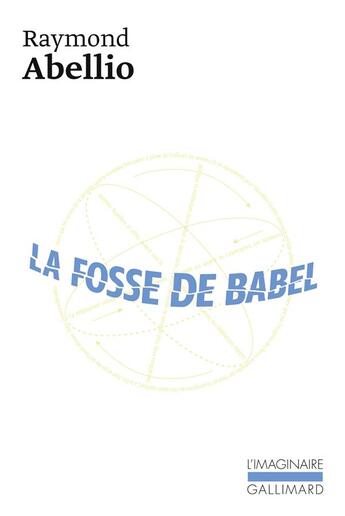 Couverture du livre « La fosse de Babel » de Raymond Abellio aux éditions Gallimard