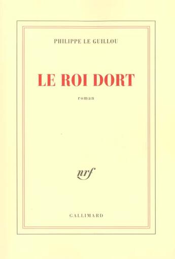 Couverture du livre « Le roi dort » de Philippe Le Guillou aux éditions Gallimard