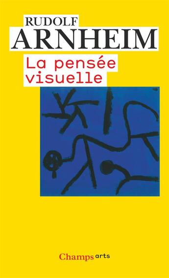 Couverture du livre « La pensée visuelle » de Rudolf Arnheim aux éditions Flammarion