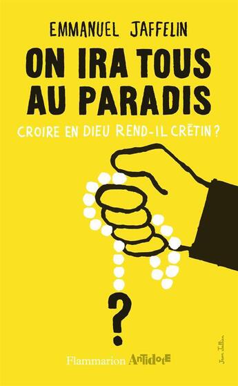 Couverture du livre « On ira tous au paradis » de Emmanuel Jaffelin aux éditions Flammarion