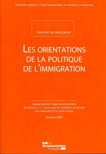 Couverture du livre « Les orientations de la politique de l'immigration ; rapport 2009 » de  aux éditions Documentation Francaise