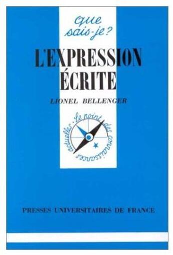 Couverture du livre « L'expression ecrite qsj 1975 » de Lionel Bellenger aux éditions Que Sais-je ?