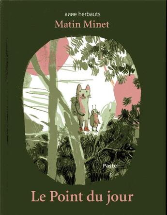 Couverture du livre « Matin Minet ; le point du jour » de Anne Herbauts aux éditions Ecole Des Loisirs