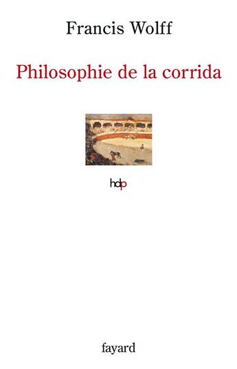 Couverture du livre « Philosophie de la corrida » de Wolff-F aux éditions Fayard