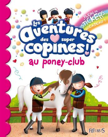 Couverture du livre « Les aventures des super copines au poney club » de Emmanuelle Lepetit aux éditions Fleurus