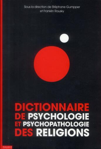 Couverture du livre « Dictionnaire de psychologie et de psychopathologie des religions » de  aux éditions Bayard