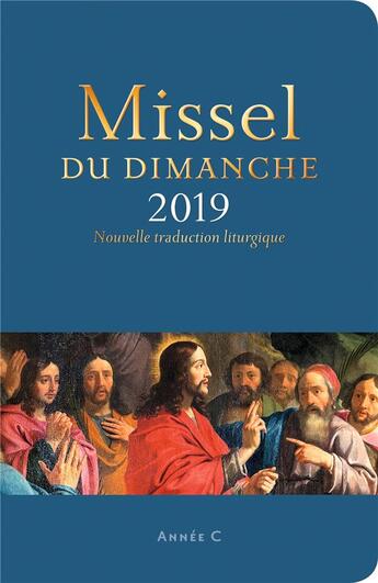 Couverture du livre « Missel du dimanche ; année liturgique C (édition 2019) » de  aux éditions Bayard