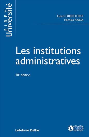 Couverture du livre « Les institutions administratives (10e édition) » de Nicolas Kada et Henri Oberdorff aux éditions Sirey