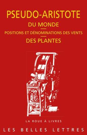 Couverture du livre « Du monde des plantes ; positions et dénominations des vents » de Pseudo-Aristote aux éditions Belles Lettres