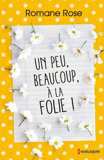 Couverture du livre « Un peu, beaucoup, à la folie ! » de Romane Rose aux éditions Harlequin