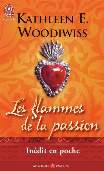 Couverture du livre « Les flammes de la passion » de Kathleen E. Woodiwiss aux éditions J'ai Lu