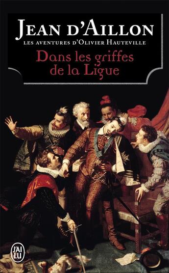 Couverture du livre « Dans les griffes de la ligue » de Jean D' Aillon aux éditions J'ai Lu