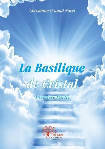 Couverture du livre « La basilique de cristal - tome 1 » de Christiane Cruaud No aux éditions Edilivre