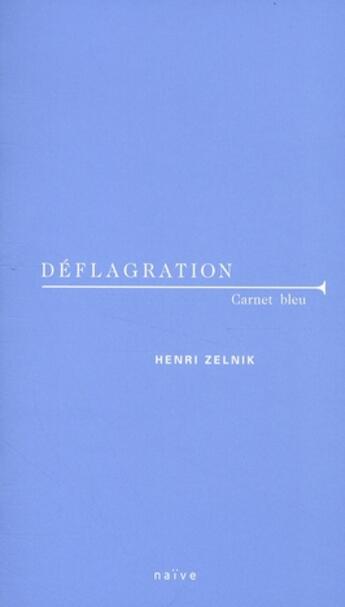 Couverture du livre « Déflagration » de Henri Zelnik aux éditions Naive