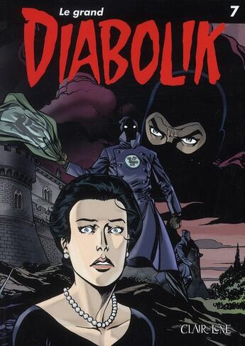 Couverture du livre « Le grand Diabolik t.7 » de Angela Giussani et Luciana Giussani aux éditions Clair De Lune