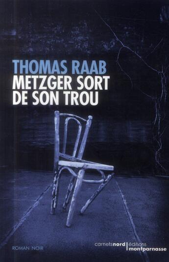 Couverture du livre « Metzger sort de son trou » de Thomas Raab aux éditions Carnets Nord