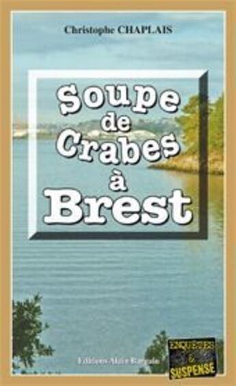 Couverture du livre « Soupe de crabes à Brest » de Christophe Chaplais aux éditions Bargain