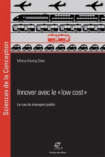 Couverture du livre « Innover avec le « low cost » ; le cas du transport public » de Milena Klasing Chen aux éditions Presses De L'ecole Des Mines