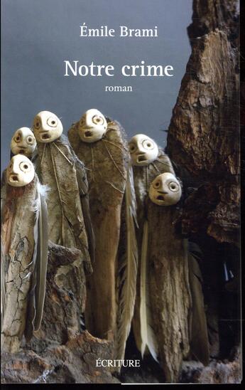 Couverture du livre « Notre crime » de Emile Brami aux éditions Ecriture