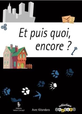 Couverture du livre « Et puis quoi, encore ? » de Kitandara aux éditions Yellow Concept