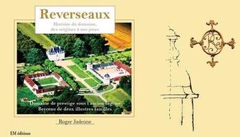 Couverture du livre « Reverseaux, histoire du domaine des origines à nos jours » de Roger Judenne aux éditions Ella Editions