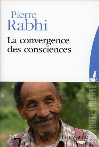 Couverture du livre « La convergence des consciences » de Pierre Rabhi aux éditions Le Passeur
