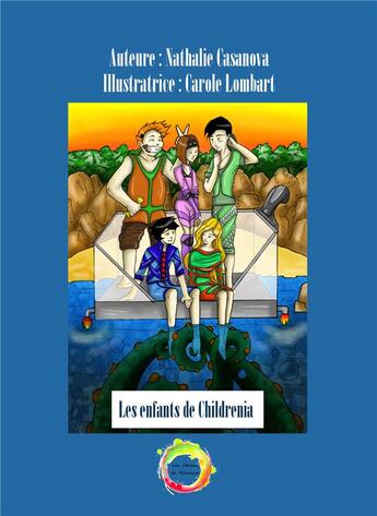 Couverture du livre « Les enfants de Childrenia » de Nathalie Casanova et Carole Lombart aux éditions Editions Du Venasque