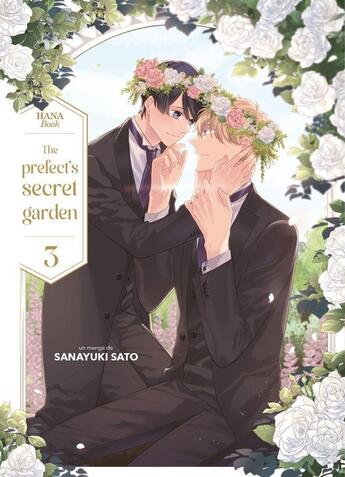 Couverture du livre « The Prefect's secret garden Tome 3 » de Sanayuki Sato aux éditions Boy's Love