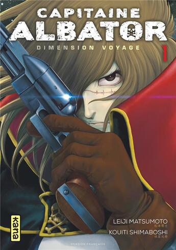 Couverture du livre « Capitaine Albator - Dimension voyage Tome 1 » de Leiji Matsumoto et Kouiti Shimaboshi aux éditions Kana