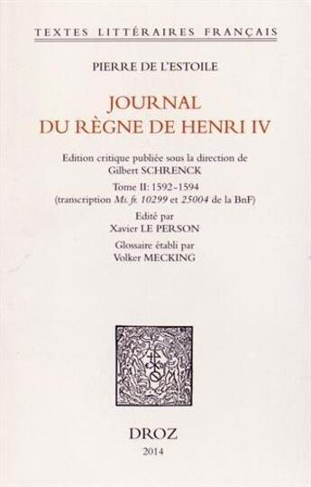 Couverture du livre « Journal du regne de henri iv, t. ii (1592-1594) » de Pierre De L'Estoile aux éditions Droz