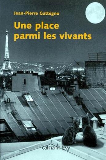 Couverture du livre « Une place parmi les vivants » de Gattegno-J.P aux éditions Calmann-levy