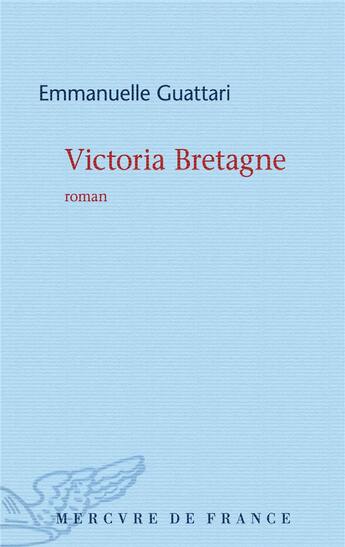 Couverture du livre « Victoria Bretagne » de Emmanuelle Guattari aux éditions Mercure De France