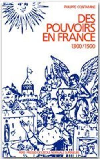 Couverture du livre « Des pouvoirs en France (1300-1500) » de Philippe Contamine aux éditions Rue D'ulm