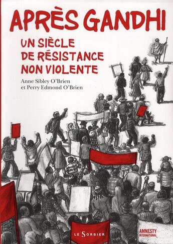 Couverture du livre « Après Gandhi ; un siècle de résistance non violente » de O'Brien/O'Brien aux éditions Le Sorbier