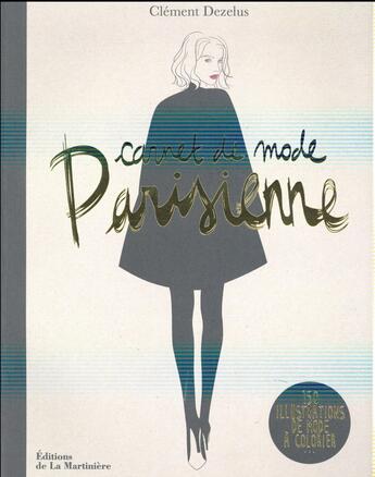 Couverture du livre « Carnet de mode parisienne ; 150 illustrations de mode à colorier » de Clement Dezelus aux éditions La Martiniere