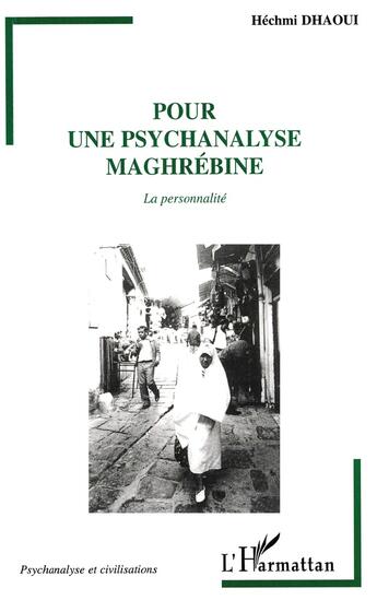 Couverture du livre « POUR UNE PSYCHANALYSE MAGHREBINE : La personnalité » de Héchmi Dhaoui aux éditions L'harmattan