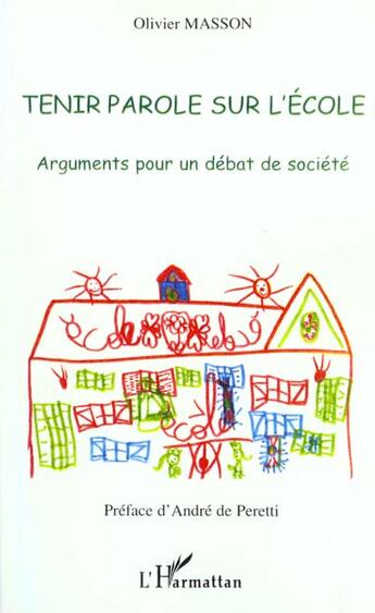 Couverture du livre « Tenir parole sur l'ecole - arguments pour un debat de societe » de Olivier Masson aux éditions L'harmattan