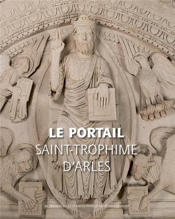 Couverture du livre « Le portail de Saint-Trophime d'Arles » de  aux éditions Actes Sud