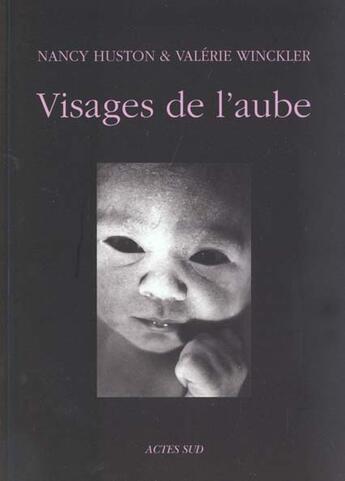 Couverture du livre « Visages de l'aube » de Nancy Huston aux éditions Actes Sud