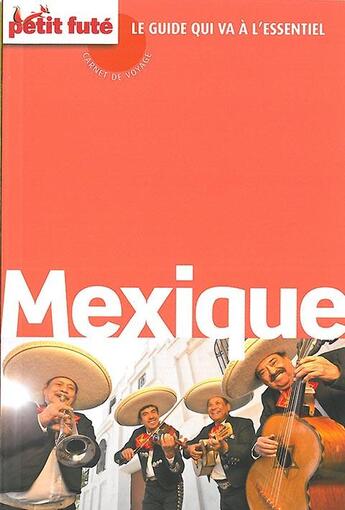 Couverture du livre « GUIDE PETIT FUTE ; CARNETS DE VOYAGE ; Mexique (édition 2015) » de  aux éditions Le Petit Fute