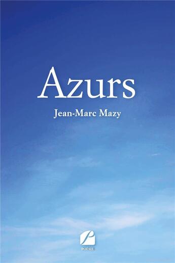 Couverture du livre « Azurs » de Mazy Jean-Marc aux éditions Editions Du Panthéon