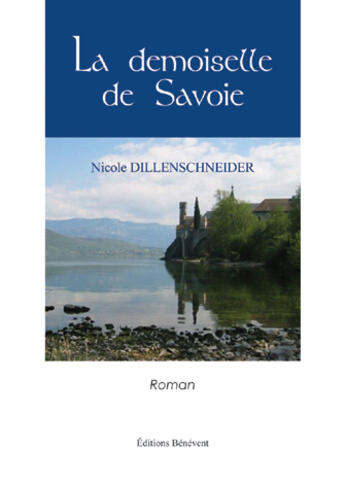 Couverture du livre « La demoiselle de Savoie » de Nicole Dillenschneider aux éditions Benevent