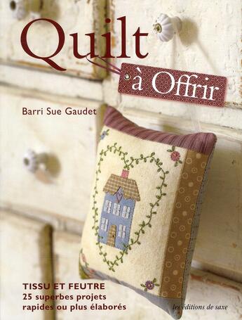 Couverture du livre « Quilt à offrir » de Barry Sue Gaudet aux éditions De Saxe