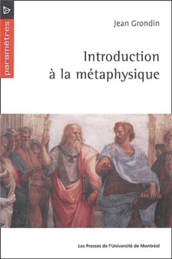 Couverture du livre « Introduction a la metaphysique » de Jean Grondin aux éditions Pu De Montreal